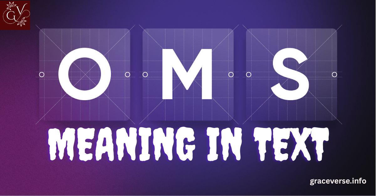 OMS Meaning in Text: Your Ultimate Guide to This Handy Acronym