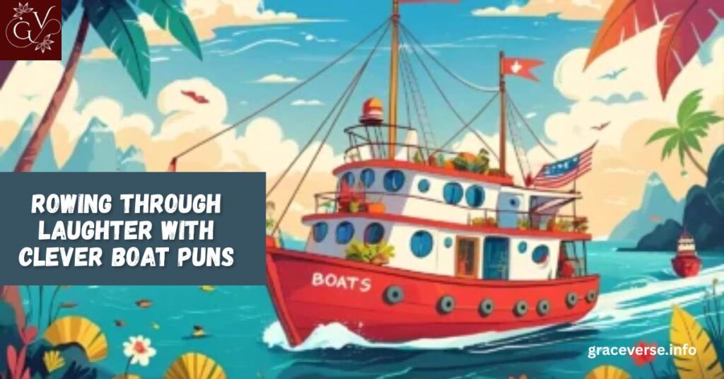 Rowing Through Laughter with Clever Boat Puns