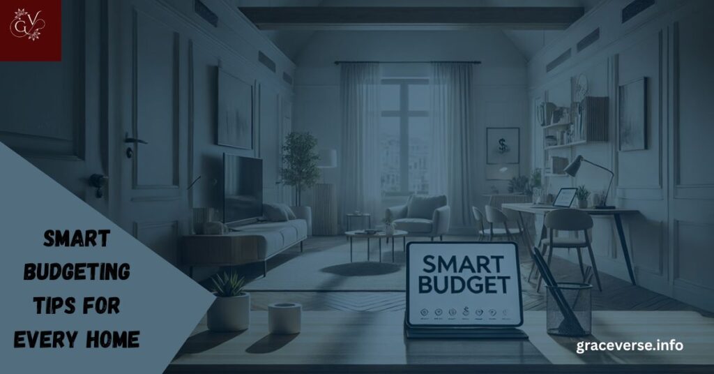 Smart Budgeting Tips for Every Home