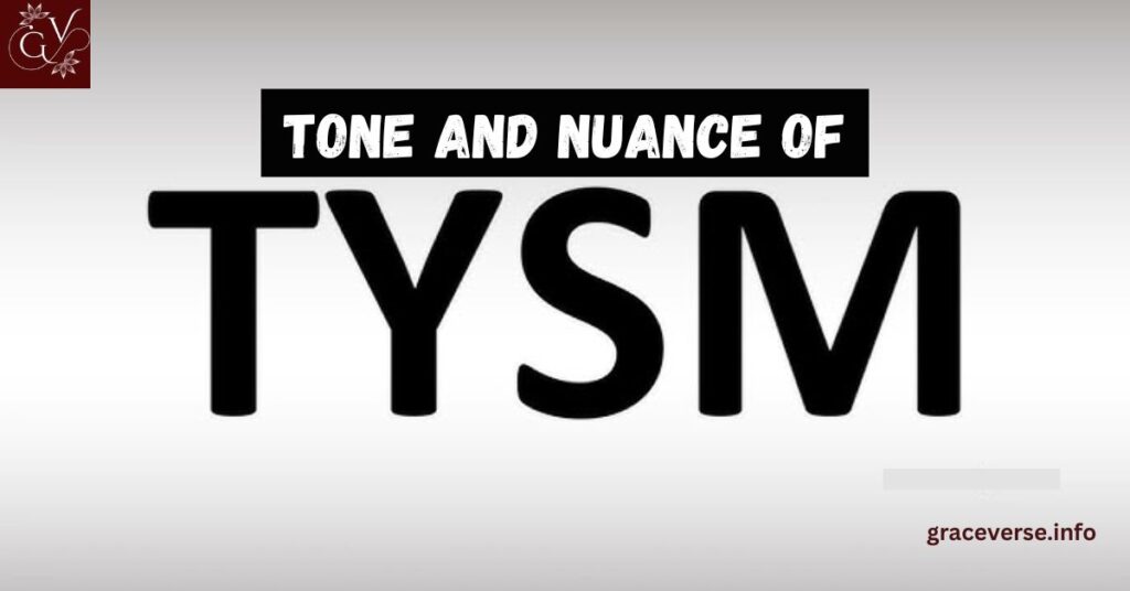 Tone and Nuance of TYSM