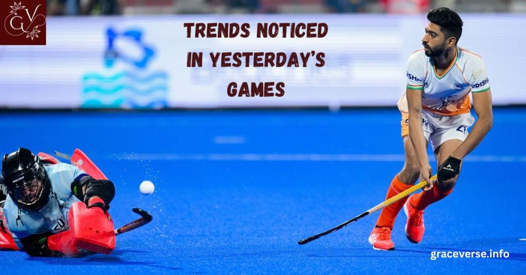 Trends Noticed in Yesterday’s Games