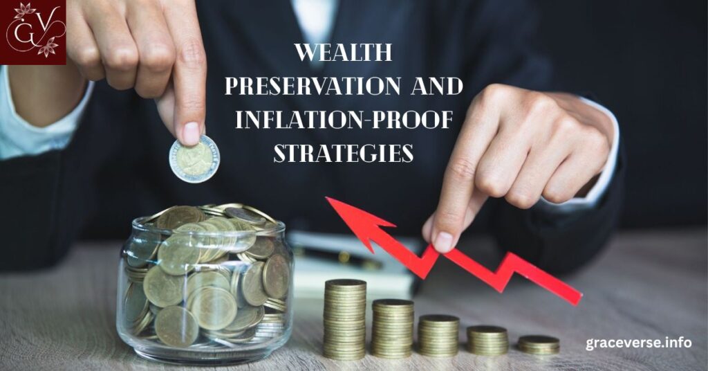 Wealth Preservation and Inflation-Proof Strategies