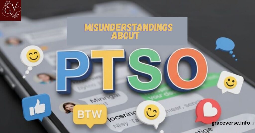 Common Misunderstandings About PTSO