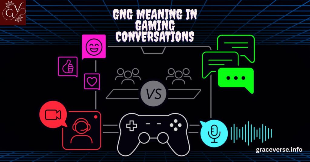 GNG Meaning in Gaming Conversations