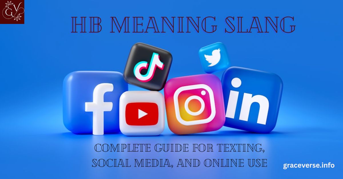 HB Meaning Slang: Complete Guide for Texting, Social Media, and Online Use